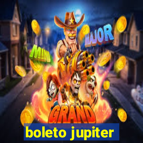 boleto jupiter